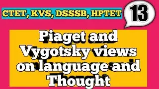piaget and vygotsky views on language for all teaching exam (CTET!KVS!HPTET) Step up/Chandresh Mehta