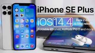 iPhone 13, iPhone SE Plus, Foldable iPhones, iOS 14.4 release, AirPods and more