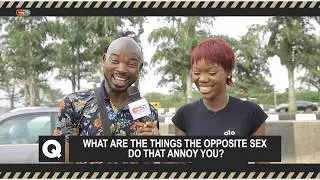 What are the things the opposite sex do that annoy you?- Voxpop