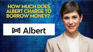 How much does Albert charge to borrow money?