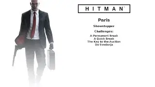 Hitman Paris Showstopper A Permanent Break, A Quick Break, The Key to the Auction and Do Svedanja
