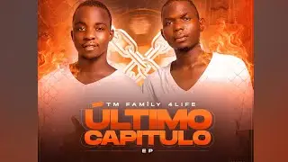 TM FAMÍLY - MOÇO INGRATO FEAT J. PRINCE (EP ÚLTIMO CAPÍTULO) 2023 MP3