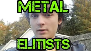 Heavy Metal Elitism: Why the 
