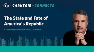 The State and Fate of America&rsquo;s Republic: A Conversation With Thomas L. Friedman