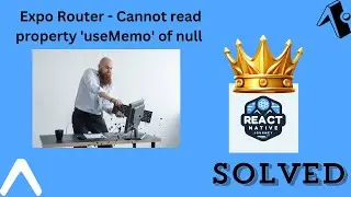 Expo Router - Cannot read property 'useMemo' of null - Solved