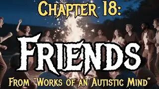 (Ch18) Friends [Metal Ballad] | Works of an Autistic Mind &ndash; Rock Edition