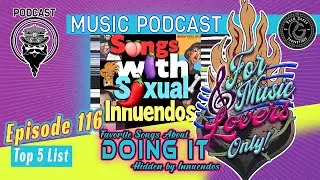 Top 5: Spicy Innuendo Songs 🎼 ForMusicLoversOnly! the Podcast (EP 116)