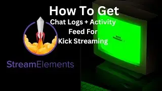 How To Add Chat Logs And Activity Feed For Kick Streaming On StreamElements OBS