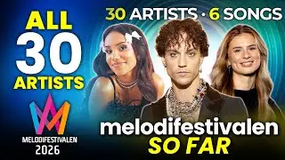 All 30 Artists and 6 Songs So Far - Melodifestivalen 2026 - Sweden's National Final -Eurovision 2026