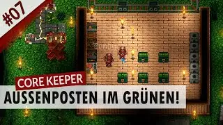 CORE KEEPER #07 | Der Au&szlig;enposten im Gr&uuml;nen! | German / Deutsch