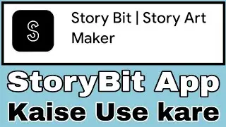 How to use Story Bit App | How to make videos on Story Bit App
