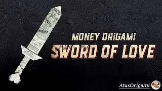 Sword of love | Money Origami | AtusOrigami