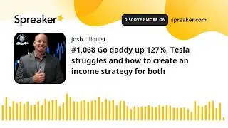 #1,068 Go daddy up 127%, Tesla struggles and how to create an income strategy for both