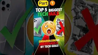 Top 5 Biggest Tech Fails | Embarrassing Mistakes by Tech Giants Part-1 || #EpicFails #TechMistakes