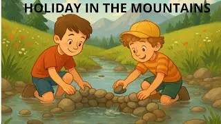 Histoire pour Enfant – vacances à la montagne 🏔️ – Dessin Animé en Anglais