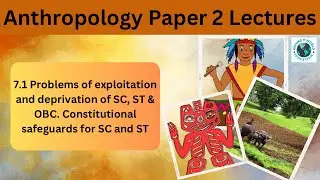 7.1 Problems of exploitation and deprivation of SC, ST & OBC | Anthropology | Paper 2