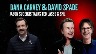 Jason Sudeikis Talks Ted Lasso & Snl | Fly On The Wall With Dana Carvey And David Spade