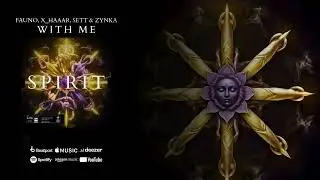 FAUNO, X_HAAAR, SETT & ZYNKA - With Me | S P I R I T
