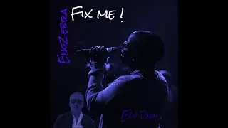 Fix Me (by EnoZebra)