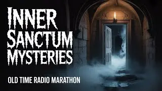 Inner Sanctum Mysteries | Creepy Horror Stories for Late Night | Old Time Radio Marathon