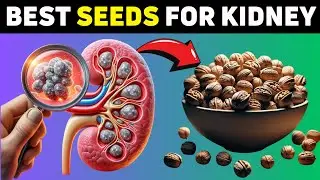 6 BEST SEEDS for Kidney Health