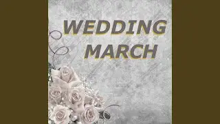 Wedding March (Bells Version)