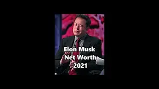 Elon Musk New Net Worth 2021 Is CRAZY 😮