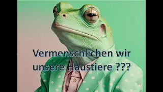 Terraristik - Vermenschlichen wir unsere Reptilien??