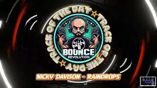 Nicky Davison - Raindrops - Dazzy B's Track Of The Day #ukbounce #donk #bounce #dance #vocal #dj