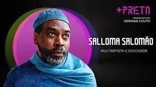+PRETA: Salloma Salomão | 3ª temporada