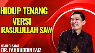 Hidup Tenang Versi Rasulullah Saw | Ngaji Filsafat - Dr. Fahruddin Faiz