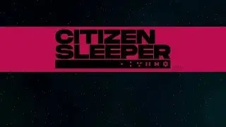 4- Ankhita and Ashton. Citizen Sleeper