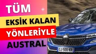 Fenomenler Gibi Övmüyoruz Gerçekten Renault Austral İnceliyoruz