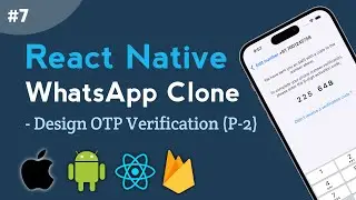 Designing Custom Otp Input Screens in React Native | Part - 2