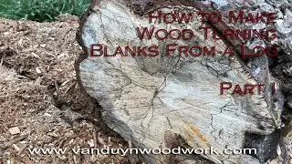 How to Make Wood Turning Blanks From a Log, Part I