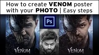How to create VENOM poster with your PHOTO | Quick and Easy steps | Photo Manipulation | VENOM 2018