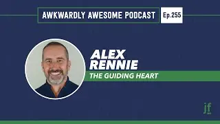 Ep. 255 : The Guiding Heart w/ Alex Rennie