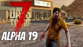 First Look at Alpha 19!  - 7 Days to Die Gameplay - Streamer Weekend