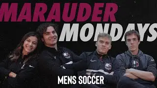 Marauder Mondays - Episode 4 - Men's Soccer