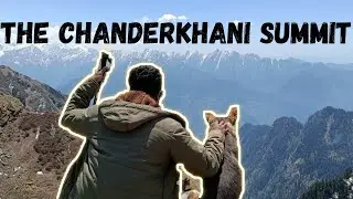 THE SUMMIT | CHANDERKHANI PASS TREK VLOG | Part 4