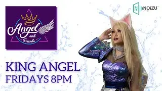 [NOiZU Studio] Her Majesty King Angel (& Friends) returns to grace us with her flair!