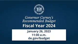 Governor John Carney Presents FY 2024 Budget