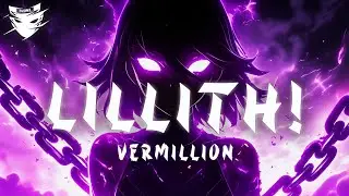 Vermillion - LILLITH!