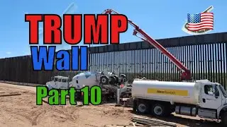 A LOOK at TRUMP's BORDER WALL - UPDATE 2019- PART 10