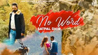 No Word (Official Music Video) | Satpal Dhir | Songs 2022 | Jass Records