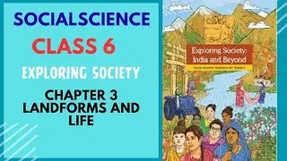 Class 6 Social Science | Chapter 3 Landforms and Life | Full Explanation | NCERT Geography