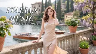 🎶 Romantic Italy Journey 🎶 Italy Travel Chill Music  Amalfi Coast & Lake Como Scenic 4K