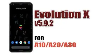 [ROM] Install Evolution X v5.9.2 - UNOFFICIAL Custom ROM | For Galaxy A10/A20/A30