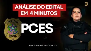 An&aacute;lise EDITAL PCES - Oficial Investigador de Pol&iacute;cia em 4 minutos - PCES 2025 