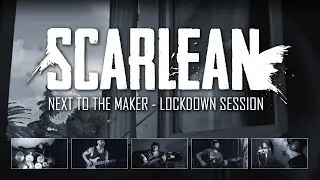 SCARLEAN - Next to The Maker - Lockdown Session